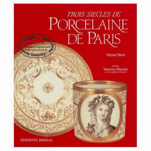 TROIS SIÈCLES de PORCELAINE de PARIS - MANUFACTURE De LOCRE 