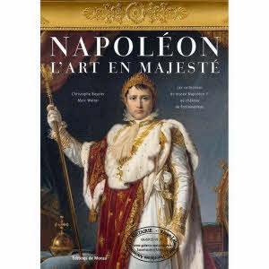 NAPOLÉON - L'art en majesté : Les collections du musée Napoléon Ier au château de Fontainebleau (dont les porcelaines de Sèvres)