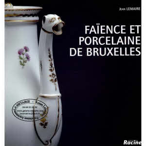 FAÏENCES et PORCELAINES DE BRUXELLES
