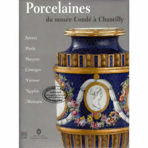PORCELAINES DU MUSÉE CONDÉ A CHANTILLY