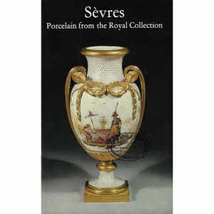 SÈVRES - Porcelain from the Royal Collection